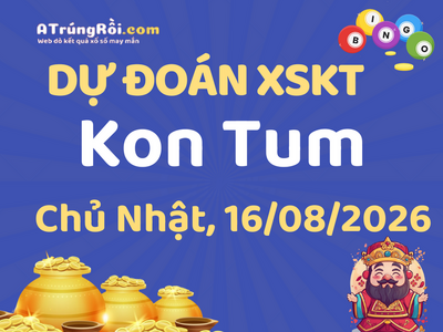 Dự đoán Soi cầu Xổ số Kon Tum 16/8/2026 (Chủ Nhật - 16/08)